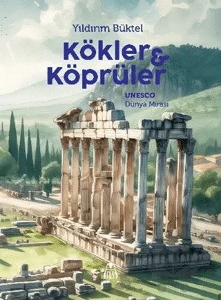 Kökler ve Köprüler – Yıldırım Büktel – Final Kültür Sanat Yayınları kitap kapağı