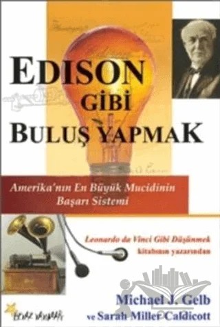 Edison Gibi Buluş Yapmak – Michael J. Gelb, Sarah Miller Caldicott – Beyaz Yayınları kitap kapağı