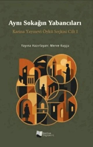 Aynı Sokağın Yabancıları – Kolektif – Karina Yayınevi kitap kapağı