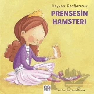 Prensesin Hamsteri – Aleix Cabrera – 1001 Çiçek Kitaplar kitap kapağı
