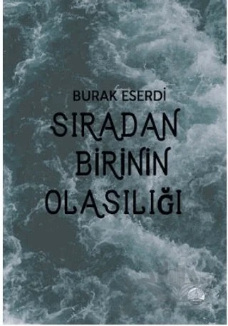 Sıradan Birinin Olasılığı – Burak Eserdi – Odessa Yayınevi kitap kapağı