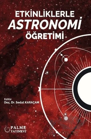 Etkinliklerle Astronomi Öğretimi – Sedat Karaçam – Palme Yayıncılık kitap kapağı
