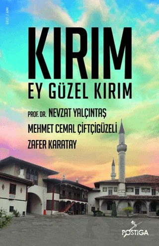 Kırım – Mehmet Cemal Çiftçigüzeli, Nevzat Yalçıntaş, Zafer Karatay – Postiga Yayınları kitap kapağı