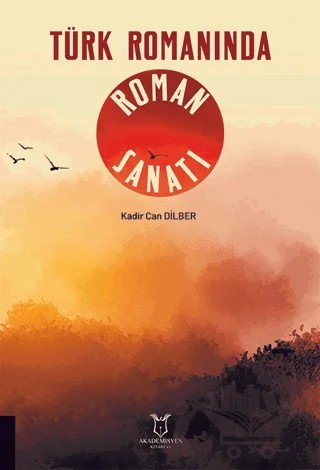 Türk Romanında Roman Sanatı – Kolektif – Akademisyen Kitabevi kitap kapağı