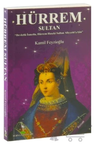 Hürrem Sultan – Kamil Feyzioğlu – Turna Yayınları kitap kapağı