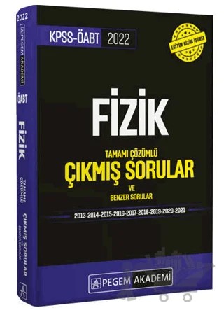 2022 KPSS ÖABT Fizik Tamamı Çözümlü Çıkmış Sorular ve Benzer Sorular – Kolektif – Pegem Akademi Yayıncılık kitap kapağı