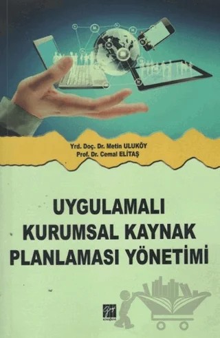 Uygulamalı Kurumsal Kaynak Planlaması – Cemal Elitaş, Metin Uluköy – Gazi Kitabevi kitap kapağı