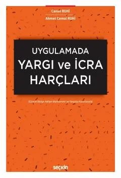 UygulamadaYargı ve İcra Harçları (Güncel Bölge Adliye Mahkemesi ve Yargıtay Kararlarıyla) – Canan Ruhi, Ahmet Cemal Ruhi – Seçkin Yayıncılık kitap kapağı