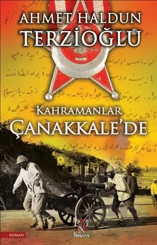 Kahramanlar Çanakkale’de – Ahmet Haldun Terzioğlu – Panama Yayıncılık kitap kapağı