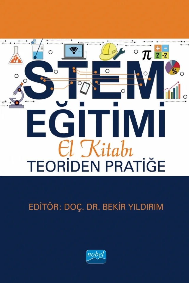 STEM Eğitimi El Kitabı: Teoriden Pratiğe – Adem Akkuş, Ahmet Aykan, Bahattin Gök, Beyzanur Aslan, Bilal Kocabaşoğlu, Birkan Boztuna, Canan Kocaayan, Cemal Tatlı, Demet DENİZ Yılmaz, Derya Kocakavak, Ebru Korkmaz, Elif Bozdağ, Erdinç Öcal, Erhan Şahin, Esra Betül Kölemen, Esra Verdi, Ezgi Aker, Fatma Cumhur, Fulya Rallas, Gökhan Arıkan, Halil – Nobel Akademik Yayıncılık kitap kapağı