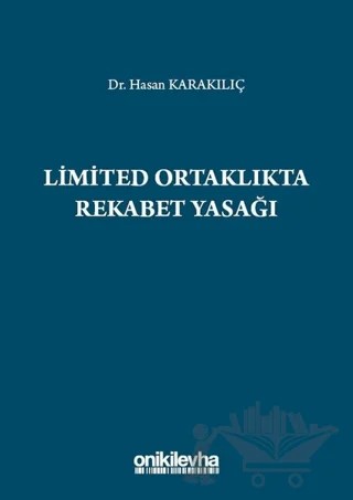 Limited Ortaklıkta Rekabet Yasağı – Hasan Karakılıç – On İki Levha Yayınları kitap kapağı