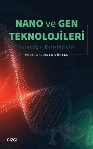 Nano ve Gen Teknolojileri – Musa Gürsel – Çizgi Kitabevi Yayınları kitap kapağı