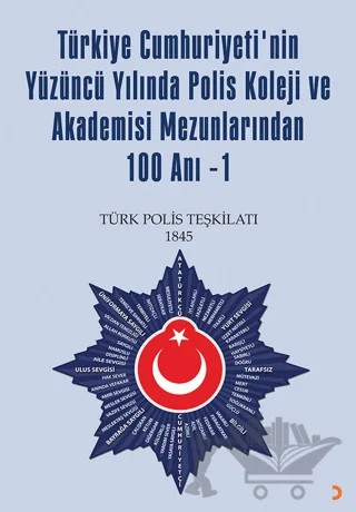 Türkiye Cumhuriyetinin Yüzüncü Yılında Polis Koleji ve Akademisi Mezunlarından Yüz Anı-1 – Kolektif – Cinius Yayınları kitap kapağı