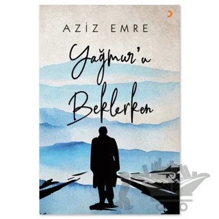 Yağmur’u Beklerken – Aziz Emre – Cinius Yayınları kitap kapağı