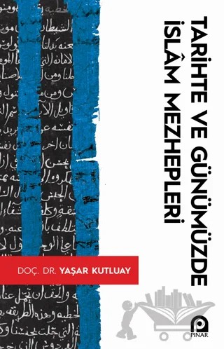 Tarihte ve Günümüzde İslam Mezhepleri – Yaşar Kutluay – Pınar Yayınları kitap kapağı