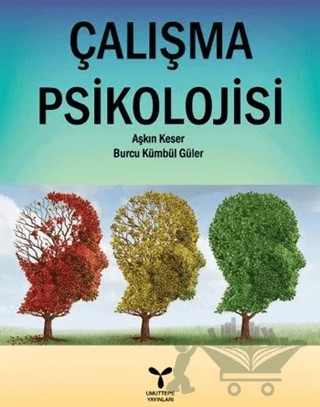 Çalışma Psikolojisi – Aşkın Keser, Burcu Kümbül Güler – Umuttepe Yayınları kitap kapağı