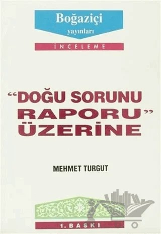 Doğu Sorunu Raporu Üzerine – Mehmet Turgut – Boğaziçi Yayınları kitap kapağı