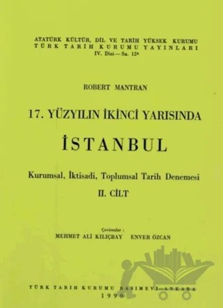 17. Yüzyılın İkinci Yarısında İstanbul Cilt: 2 – Robert Mantran – Türk Tarih Kurumu Yayınları kitap kapağı