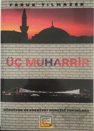 Üç Muharrir – Faruk Yılmazer – Diksiyon ve Edebiyat Yayınları kitap kapağı