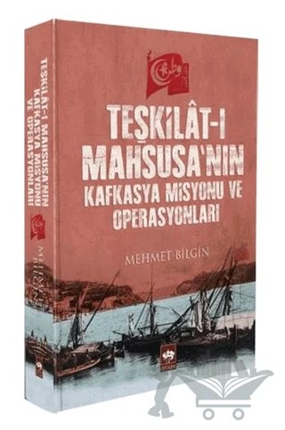 Teşkilat-ı Mahsusa'nın Kafkasya Misyonu ve Operasyonları – Mehmet Bilgin – Ötüken Neşriyat kitap kapağı