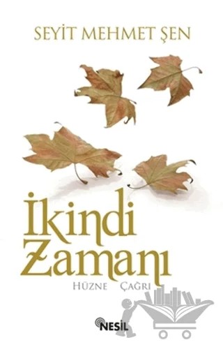 İkindi Zamanı – Seyit Mehmet Şen – Nesil Yayınları kitap kapağı