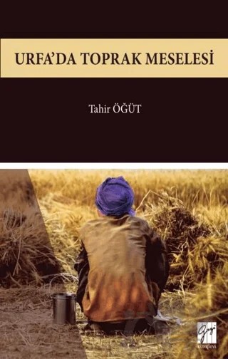 Urfa’da Toprak Meselesi – Tahir Öğüt – Gazi Kitabevi kitap kapağı