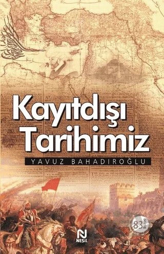 Kayıtdışı Tarihimiz – Yavuz Bahadıroğlu – Nesil Yayınları kitap kapağı
