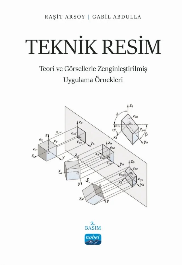 TEKNİK RESİM - Teori ve Görsellerle Zenginleştirilmiş Uygulama Örnekleri – Raşit Arsoy, Gabil Abdulla – Nobel Akademik Yayıncılık kitap kapağı
