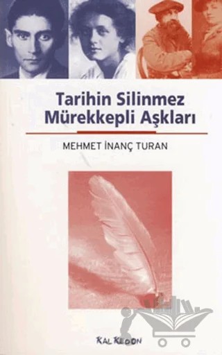 Tarihin Silinmez Mürekkepli Aşkları – Mehmet İnanç Turan – Kalkedon Yayıncılık kitap kapağı