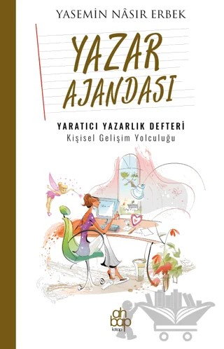 Yazar Ajandası - Yaratıcı Yazarlık Defteri – Yasemin Nasır Erbek – Ahbap Kitap kitap kapağı