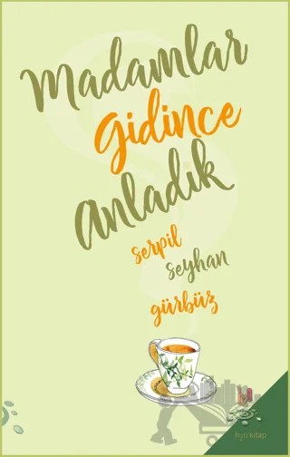 Madamlar Gidince Anladık – Serpil Seyhan Gürbüz – h2o Kitap kitap kapağı