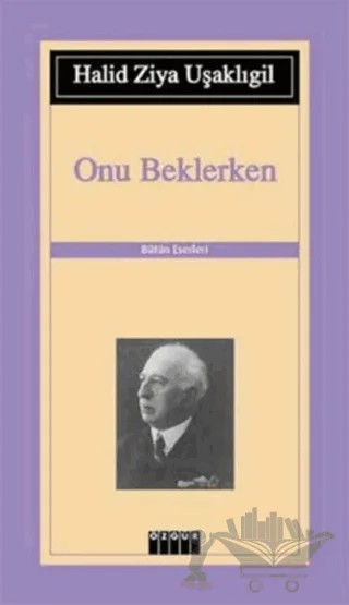 Onu Beklerken – Halit Ziya Uşaklıgil – Özgür Yayınları kitap kapağı