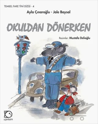 Okuldan Dönerken – Ayla Çınaroğlu, Jale Baysal – Uçanbalık Yayıncılık kitap kapağı