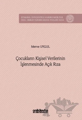 Çocukların Kişisel Verilerinin İşlenmesinde Açık Rıza – Merve Uygul – On İki Levha Yayınları kitap kapağı