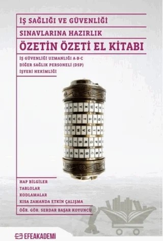 İş Sağlığı ve Güvenliği Sınavlarına Hazırlık Özetin Özeti El Kitabı – Kolektif – Efe Akademi Yayınları kitap kapağı