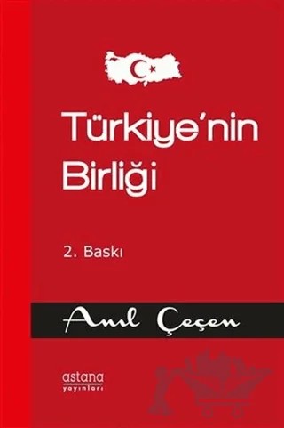 Türkiye’nin Birliği – Anıl Çeçen – Astana Yayınları kitap kapağı
