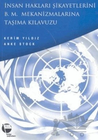İnsan Hakları Şikayetlerini B .M. Mekanizmalarına Taşıma Kılavuzu – Kerim Yıldız, Lucy Claridge – Belge Yayınları kitap kapağı