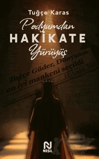 Podyumdan Hakikate Yürüyüş – Tuğçe Karas – Nesil Yayınları kitap kapağı