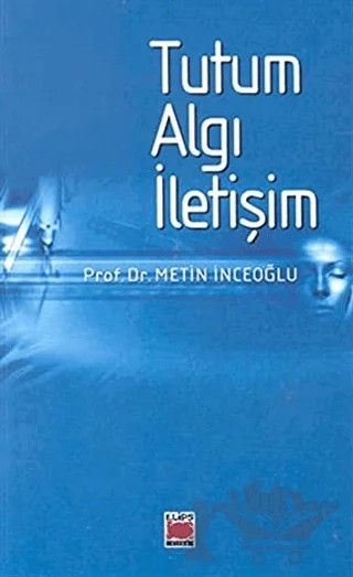 Tutum Algı İletişim – Metin İnceoğlu – Elips Kitap kitap kapağı