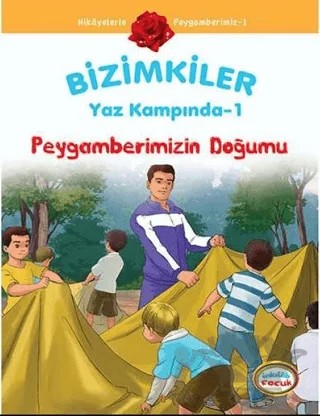 Bizimkiler Yaz Kampında 1 - Peygamberimizin Doğumu – Ayşe Alkan Sarıçiçek – İnkılab Yayınları kitap kapağı