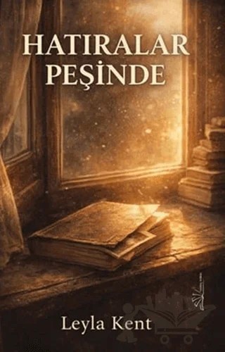 Hatıralar Peşinde – Leyla Kent – Yertinç Kültür kitap kapağı