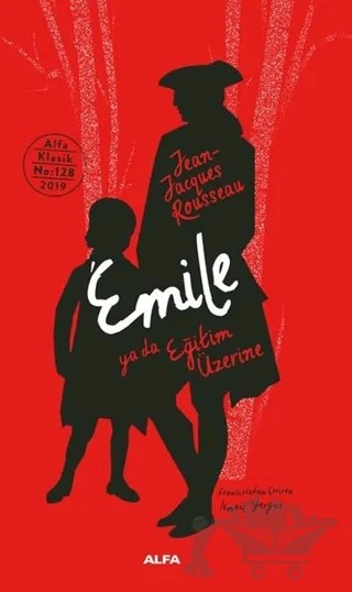 Emile Ya Da Eğitim Üzerine (Ciltli) – Jean-Jacques Rousseau – Alfa Yayınları kitap kapağı