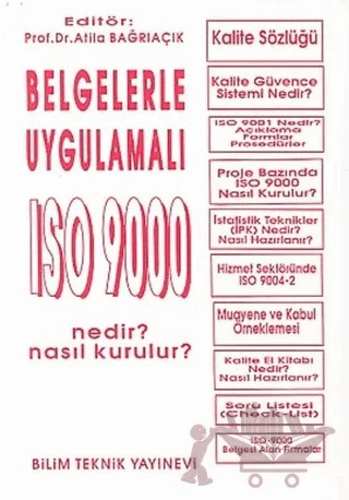 Belgelerle Uygulamalı ISO 9000 Nedir? Nasıl Kurulur? – Kolektif – Bilim Teknik Yayınevi kitap kapağı
