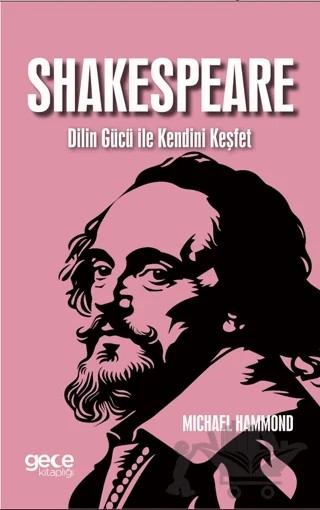 Shakespeare Dilin Gücü ile Kendini Keşfet – Michael Hammond – Gece Kitaplığı kitap kapağı