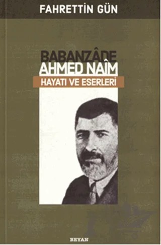 Babanzade Ahmed Naim – Fahrettin Gün – Beyan Yayınları kitap kapağı