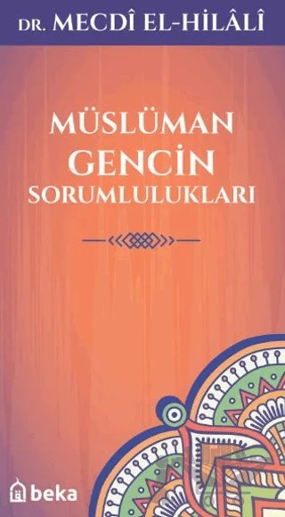 Müslüman Gencin Sorumlulukları – Mecdi El-Hilali – Beka Yayınları kitap kapağı