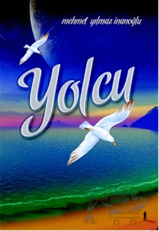 Yolcu – Mehmet Yılmaz İnanoğlu – Kutup Yıldızı Yayınları kitap kapağı