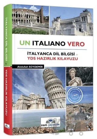 Un Italiano Vero - İtalyanca Dil Bilgisi YDS Hazırlık Kılavuzu – Abdullah Soydemir – İrem Yayıncılık kitap kapağı