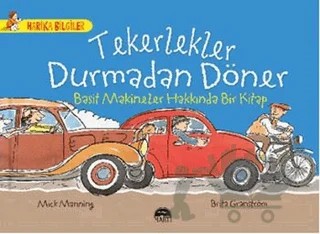 Tekerlekler Durmadan Döner – Brita Granström, Mick Mannning – Martı Çocuk Yayınları kitap kapağı