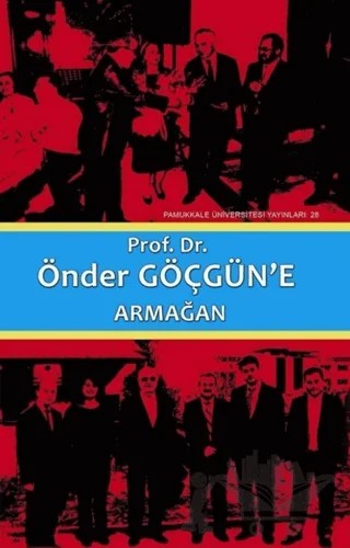 Prof. Dr. Önder Göçgün'e Armağan Cilt1 – Metin Türktaş, Mithat Aydın, Süleyman İnan, Şerif Kutludağ – Pamukkale Üniversitesi Yayınları kitap kapağı